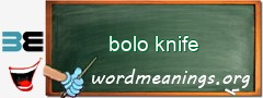 WordMeaning blackboard for bolo knife